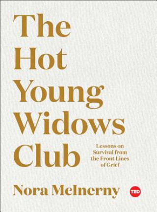 Könyv The Hot Young Widows Club: Lessons on Survival from the Front Lines of Grief Nora McInerny