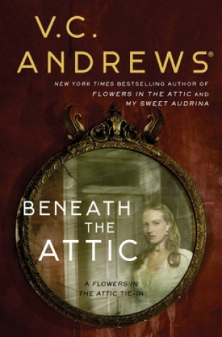 Kniha Beneath the Attic V. C. Andrews