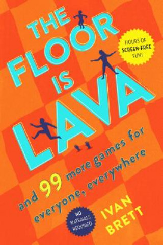Könyv The Floor Is Lava: And 99 More Games for Everyone, Everywhere Ivan Brett