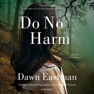 Digital Do No Harm: A Dr. Katie LeClair Mystery Dawn Eastman