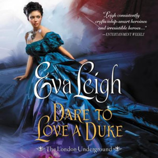 Digital Dare to Love a Duke: The London Underground Eva Leigh