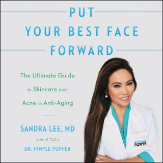 Digital Put Your Best Face Forward: The Ultimate Guide to Skincare from Acne to Anti-Aging Erin Bennett