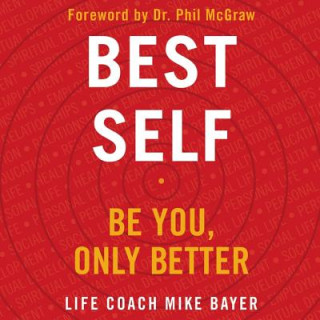 Digital Best Self: Be You, Only Better Phil Mcgraw