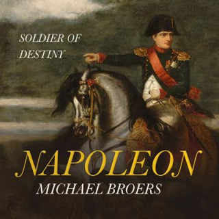 Digital Napoleon: Soldier of Destiny Michael Broers