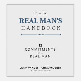 Digital The Real Man's Handbook: 12 Commitments of a Real Man Larry Winget
