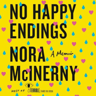 Digital No Happy Endings: A Memoir Nora McInerny