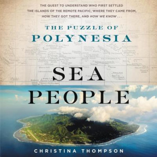 Digital Sea People: The Puzzle of Polynesia Christina Thompson