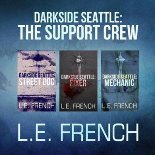 Digital Darkside Seattle: The Support Crew L. E. French