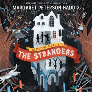 Digital Greystone Secrets: The Strangers Margaret Peterson Haddix