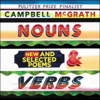Digital Nouns & Verbs: New and Selected Poems Campbell Mcgrath