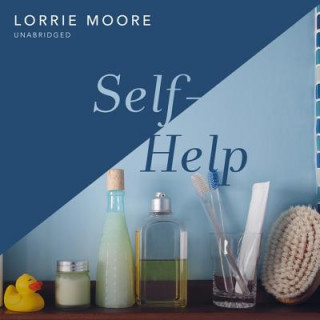 Digital Self-Help Lorrie Moore