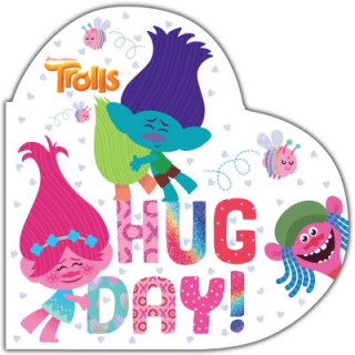 Könyv Hug Day! (DreamWorks Trolls) Mary Man-Kong