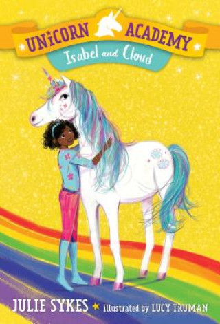 Kniha Unicorn Academy #4: Isabel and Cloud Julie Sykes