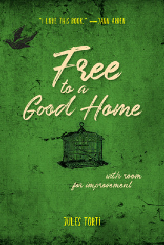 Könyv Free to a Good Home Jules Torti