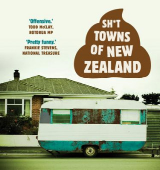 Carte Sh*t Towns of New Zealand N/A Anonymous Anonymous