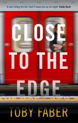 Kniha Close to the Edge Toby Faber