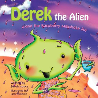 Kniha Derek the Alien and the Raspberry Milkshake Sky Sarah Isaacs