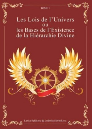 Kniha Les Lois de l'Univers ou les Bases de l'existence de la hiérarchie Divine Larisa Seklitova