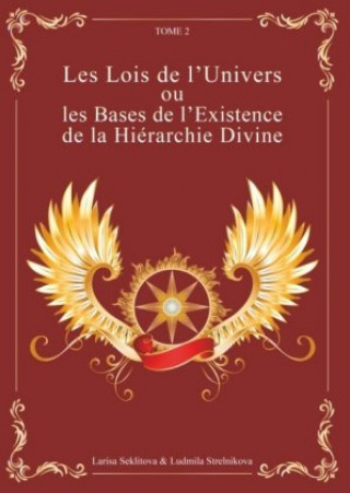Carte Les Lois de l'Univers ou les Bases de l'existence de la hiérarchie Divine Larisa Seklitova