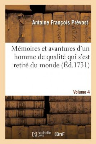 Libro Memoires Et Avantures d'Un Homme de Qualite Qui s'Est Retire Du Monde. Volume 4 Prevost-A F