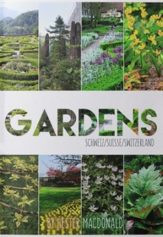 Könyv Gardens Schweiz / Suisse / Switzerland Hester Macdonald