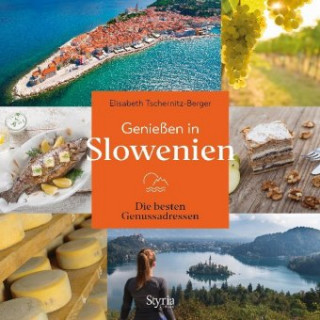 Книга Genießen in Slowenien Elisabeth Tschernitz-Berger