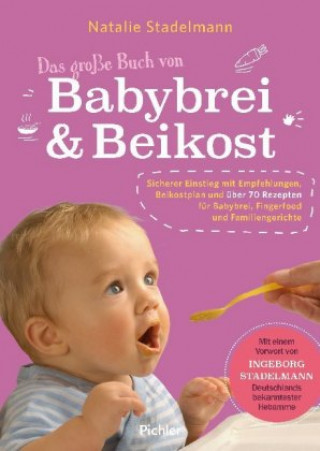 Kniha Stadelmann, N: Das große Buch von Babybrei & Beikost Natalie Stadelmann