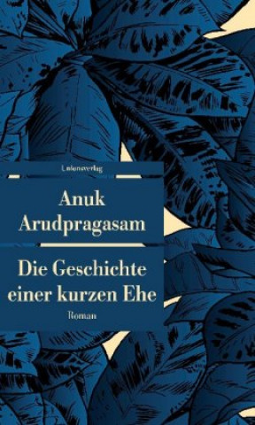 Kniha Die Geschichte einer kurzen Ehe Anuk Arudpragasam