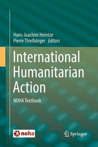 Kniha International Humanitarian Action HANS-JOACHI HEINTZE