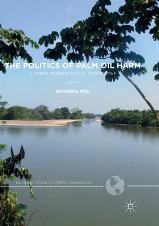 Knjiga Politics of Palm Oil Harm HANNEKE MOL