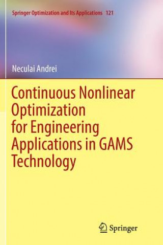 Kniha Continuous Nonlinear Optimization for Engineering Applications in GAMS Technology Neculai Andrei