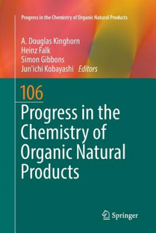 Kniha Progress in the Chemistry of Organic Natural Products 106 A. DOUGLAS KINGHORN