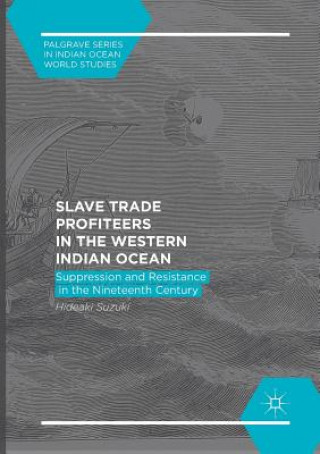 Kniha Slave Trade Profiteers in the Western Indian Ocean HIDEAKI SUZUKI