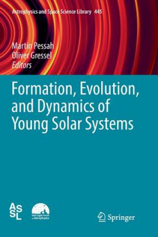 Könyv Formation, Evolution, and Dynamics of Young Solar Systems MARTIN PESSAH