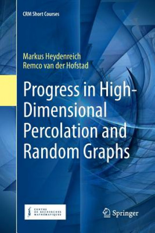 Knjiga Progress in High-Dimensional Percolation and Random Graphs MARKUS HEYDENREICH