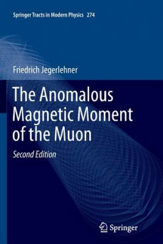 Książka Anomalous Magnetic Moment of the Muon FRIEDRI JEGERLEHNER