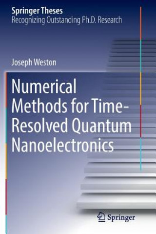 Книга Numerical Methods for Time-Resolved Quantum Nanoelectronics Joseph Weston