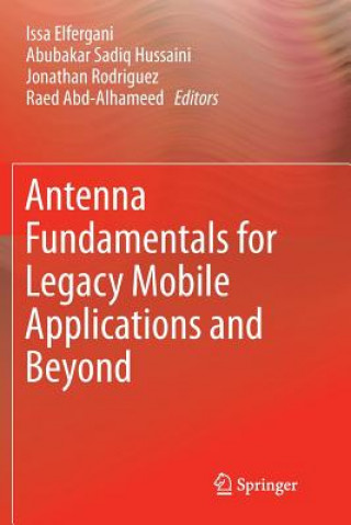 Kniha Antenna Fundamentals for Legacy Mobile Applications and Beyond ISSA ELFERGANI