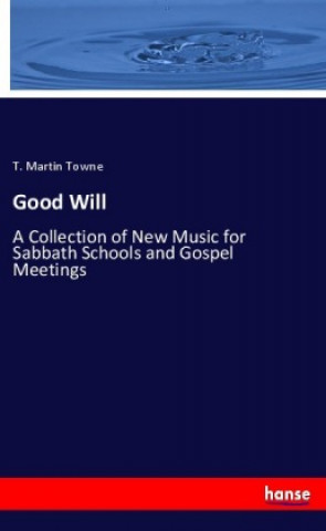 Knjiga Good Will T. Martin Towne