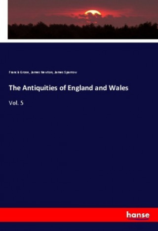 Книга The Antiquities of England and Wales Francis Grose