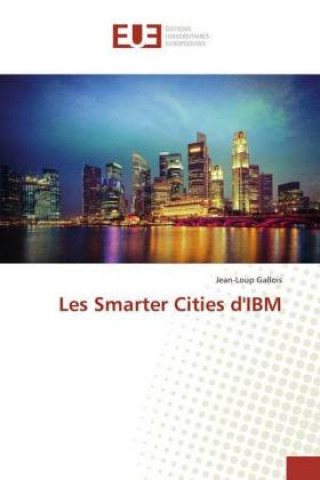 Könyv Les Smarter Cities d'IBM Jean-Loup Gallois