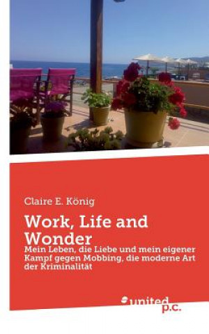 Könyv Work, Life and Wonder Claire E Konig