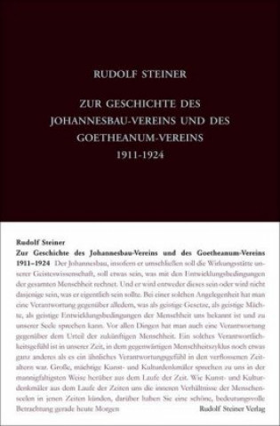 Könyv Zur Geschichte des Johannesbau-Vereins und des Goetheanum-Vereins 1911-1924 Rudolf Steiner