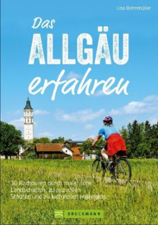 Könyv Das Allgäu erfahren Wilfried Und Lisa Bahnmüller