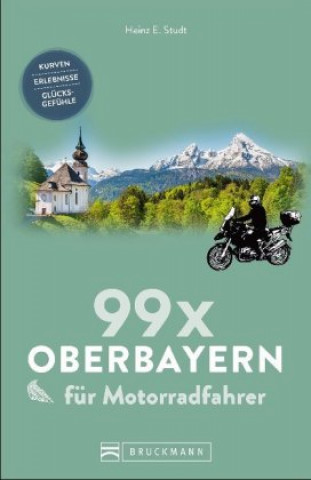 Buch 99 x Oberbayern für Motorradfahrer Heinz E. Studt