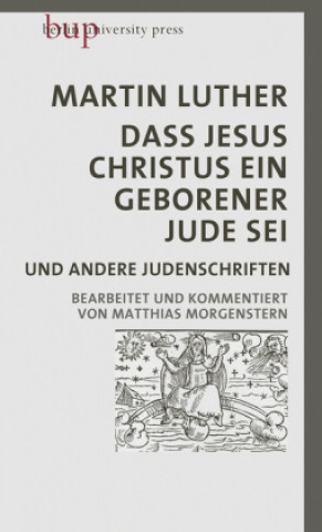 Kniha Dass Jesus Christus ein geborener Jude sei Martin Luther