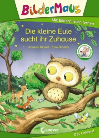 Kniha Bildermaus - Die kleine Eule sucht ihr Zuhause Annette Moser