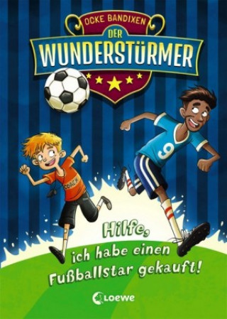 Knjiga Der Wunderstürmer (Band 1) - Hilfe, ich habe einen Fußballstar gekauft! Ocke Bandixen