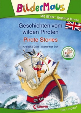 Kniha Bildermaus - Geschichten vom wilden Piraten / Pirate Stories Angelika Glitz