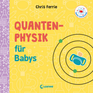 Carte Baby-Universität - Quantenphysik für Babys Chris Ferrie